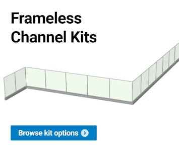 Frameless Channel Kits